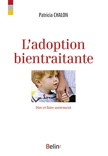 Beispielbild fr L'adoption bientraitante - Dire et faire autrement zum Verkauf von medimops