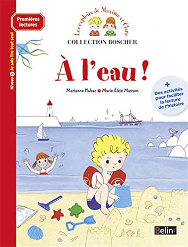 Beispielbild fr Les Exploits De Maxime Et Clara. A L'eau ! : Niveau 3 zum Verkauf von RECYCLIVRE