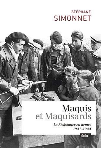 Beispielbild fr Maquis et maquisards: La rsistance en armes 1942-1944 [Broch] Simonnet, Stphane et Cornette, Jol zum Verkauf von BIBLIO-NET