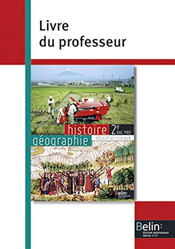 Stock image for Histoire Gographie Education civique 2e Bac Pro: Livre du professeur for sale by LiLi - La Libert des Livres
