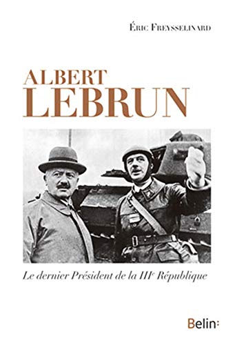Albert Lebrun - Le dernier président de la IIIème République