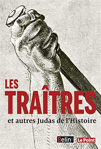 Beispielbild fr Les Traitres - et autres Judas de l'Histoire zum Verkauf von Ammareal