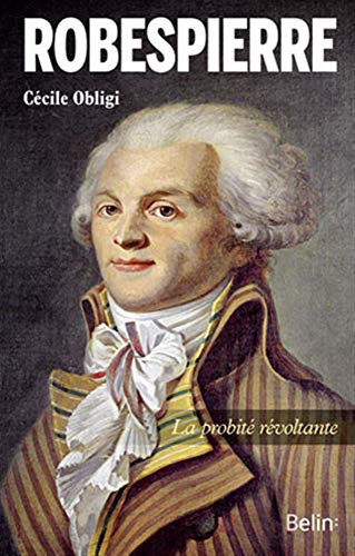 Beispielbild fr Robespierre - La probit rvoltante zum Verkauf von Ammareal