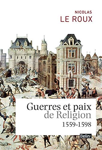 Beispielbild fr Guerres et paix de religion (1559-1598) zum Verkauf von Mli-Mlo et les Editions LCDA
