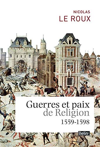 Stock image for Guerres et paix de religion (1559-1598) for sale by Mli-Mlo et les Editions LCDA