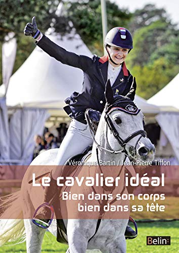 Stock image for Le cavalier idal - Bien dans son corps, bien dans sa tte for sale by medimops