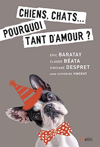 9782701190334: Chiens, chats... pourquoi tant d'amour ?