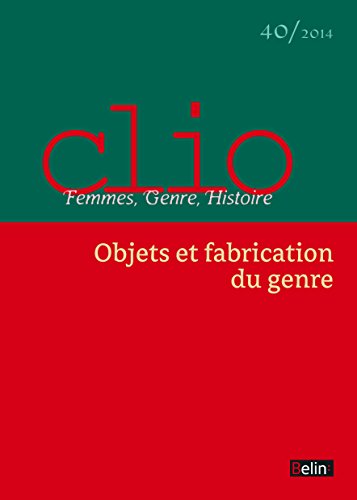 Beispielbild fr Clio : Femmes, Genre, Histoire, N 40. Objets Et Fabrication Du Genre zum Verkauf von RECYCLIVRE