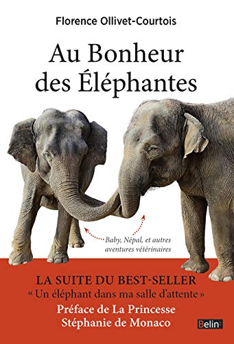 Beispielbild fr Au bonheur des lphantes: Baby, Npal et autres aventures vtrinaires zum Verkauf von Gallix