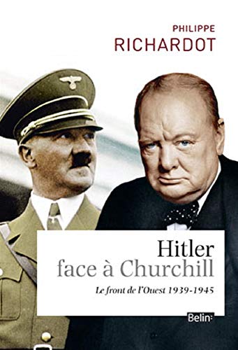 Beispielbild fr Hitler face  Churchill : Le front de l'Ouest 1939-1945 zum Verkauf von Revaluation Books