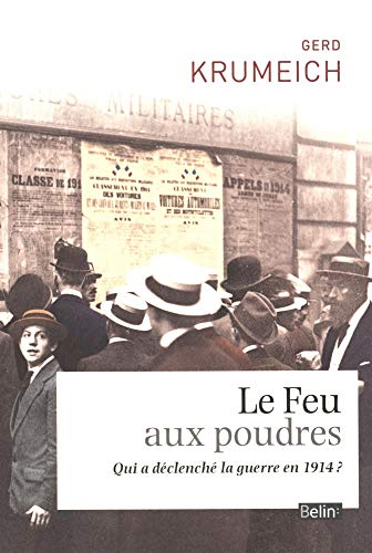 Beispielbild fr Le feu aux poudres - Qui a dclench la Guerre en 1914 ? zum Verkauf von Ammareal