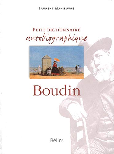 Beispielbild fr Petit Dictionnaire Autobiographique Boudin zum Verkauf von RECYCLIVRE