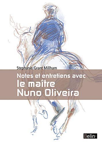 Stock image for notes et entretiens avec le Matre Nuno Oliveira for sale by Chapitre.com : livres et presse ancienne