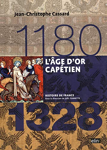 Imagen de archivo de L'ge d'or captien (1180-1328): Version compacte a la venta por Gallix