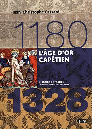 9782701191904: L'age d'or captien 1180-1328: Version compacte