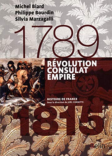 Imagen de archivo de Rvolution, Consulat, Empire : 1789-1815 a la venta por RECYCLIVRE