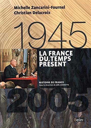 Beispielbild fr La France du temps prsent 1945-2005 zum Verkauf von medimops