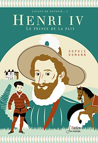 Beispielbild fr Henri IV - Le prince de la paix zum Verkauf von medimops
