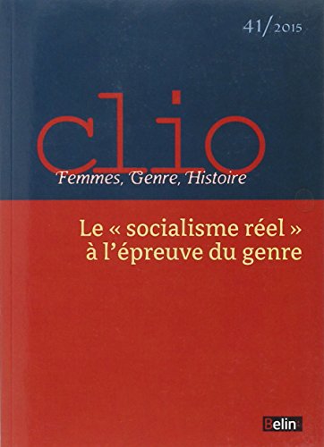 Imagen de archivo de Clio. Femmes, Genre, Histoire, n41. "Le 'socialisme rel'  l'preuve du genre": Le "socialisme rel"  l'preuve du genre a la venta por Gallix