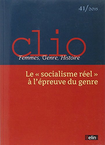 Stock image for Clio. Femmes, Genre, Histoire, n41. "Le 'socialisme rel'  l'preuve du genre": Le "socialisme rel"  l'preuve du genre for sale by Gallix