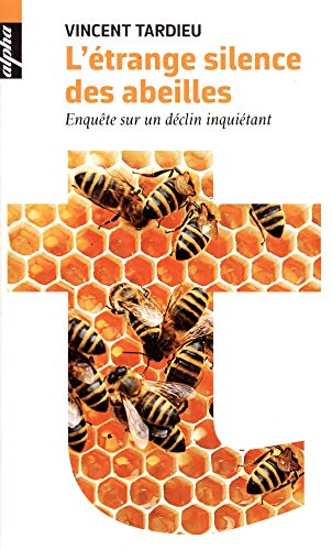 Beispielbild fr L'trange Silence des Abeilles - Enqute sur un dclin inquitant zum Verkauf von Ammareal