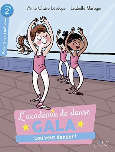 Stock image for Lou Veut Danser ! - Srie  L acadmie de danse Gala  for sale by medimops