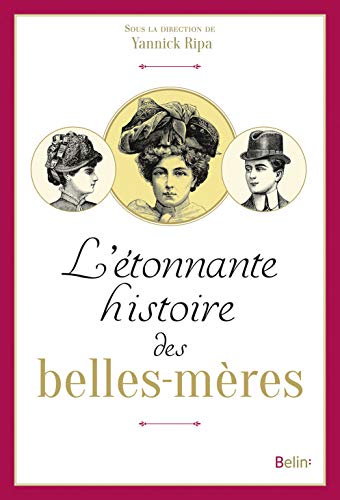 Beispielbild fr L' tonnante histoire des Belles-M res [Paperback] Ripa, Yannick; Bonnet, Marie-Jos phe; Bührer-Thierry, Genevi ve; Simon-Carr re, Anne and Collectif zum Verkauf von LIVREAUTRESORSAS