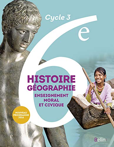 Beispielbild fr Histoire-Gographie, enseignement moral et civique 6me Cycle 3 : livre de l'lve grand format zum Verkauf von medimops