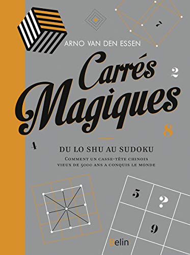 9782701197739: Carrs magiques: Du Lo-Shu au sudoku, comment un casse-tte vieux de 5000 ans a conquis le monde