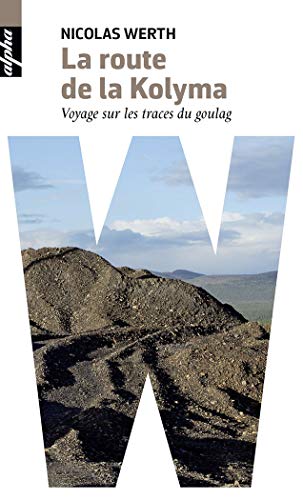 Beispielbild fr La route de la Kolyma - Voyage sur les traces du Goulag zum Verkauf von Ammareal