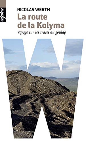 9782701198019: La route de la Kolyma: Voyage sur les traces du goulag