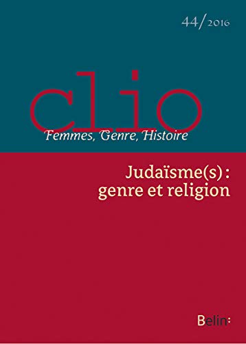 Imagen de archivo de Clio. Femmes, Genre, Histoire, n44. "Judasme(s) : genre et religion": Judasme(s) : genre et religion a la venta por Ammareal