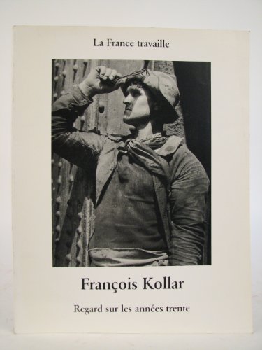 La France travaille - François Kollar
