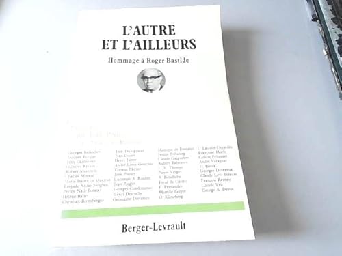 Stock image for L'Autre et l'ailleurs: Hommages a` Roger Bastide (Publications de l'Institut d'e tudes et de recherches interethniques et interculturelles ; 7) (French Edition) for sale by Midtown Scholar Bookstore