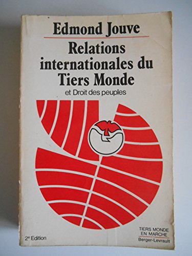 Stock image for Relations internationales du Tiers monde et droit des peuples (Tiers monde en marche ; 1) (French Edition) for sale by Wonder Book