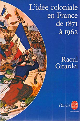 9782701302652: L'Ide coloniale en France : De 1871  1962 (Le Livre de poche)