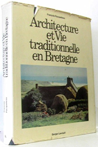 Stock image for Architecture et vie traditionnelle en Bretagne (French Edition) for sale by Orca Knowledge Systems, Inc.