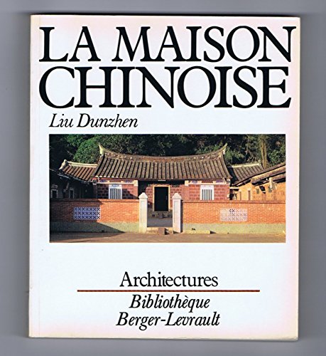 Stock image for La maison chinoise (Bibliothe`que Berger-Levrault) (French Edition) for sale by Midtown Scholar Bookstore