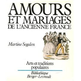 Imagen de archivo de Amours et mariages de l'ancienne France [Paperback] SEGALEN Martine a la venta por LIVREAUTRESORSAS