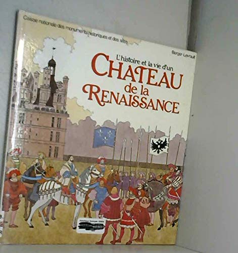 histoire et la vie d'un chateau renaissance (0) (9782701304199) by Renaudie Olivier