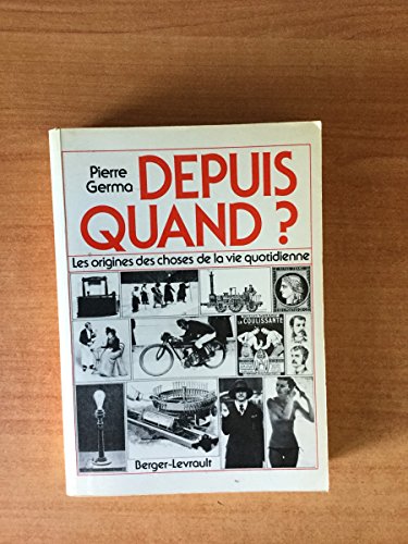 Stock image for Depuis quand ? : Les origines des choses de la vie quotidienne for sale by LIVREAUTRESORSAS