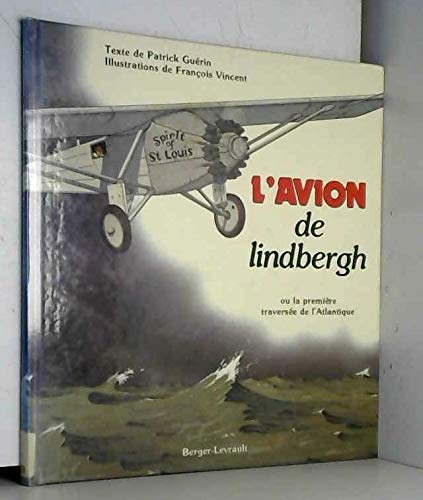 Beispielbild fr L'avion de Lindbergh, ou, La premire traverse de l'Atlantique zum Verkauf von Ammareal