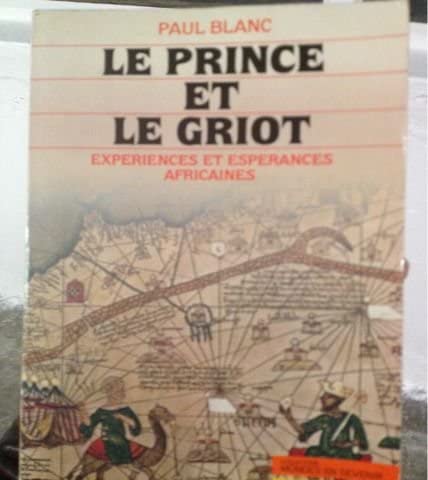 9782701307190: Le prince et le griot / expriences et esperances africaines