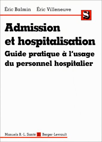 Beispielbild fr Admission et hospitalisation. Guide pratique  l'usage du personnel hospitalier zum Verkauf von Ammareal