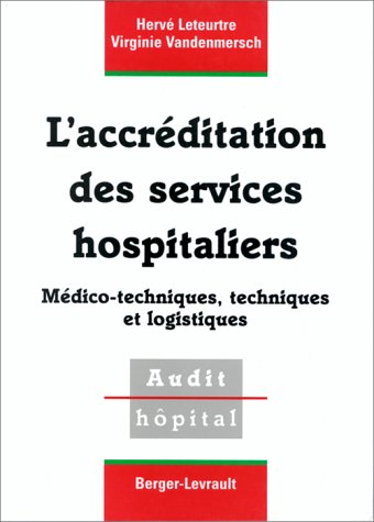 Beispielbild fr L'accrditation des services hospitaliers mdico-techniques, techniques et logistiques zum Verkauf von Ammareal