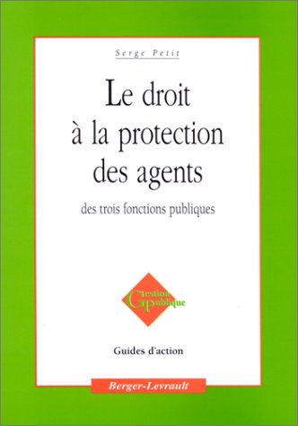 Stock image for Le droit  la protection des agents des trois fonctions publiques for sale by Ammareal