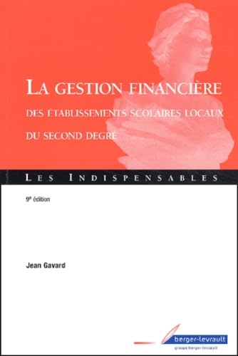 La Gestion financiÃ¨re des Ã©tablissements scolaires locaux du second degrÃ© (9782701314099) by Gavard, Jean