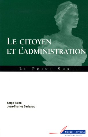 Le citoyen et l'administration - Serge Salon et Jean-Charles Savignac