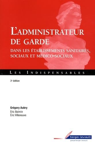 9782701315300: ADMINISTRATEUR DE GARDE 3 ED. ADMISSION ET HOSPITALISAT