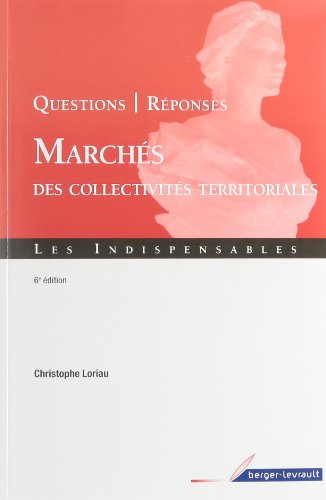 Stock image for QUESTIONS REPONSES MARCHES DES COLLECTIVITES TERRITOR. 6 ED LORIAU, CHRISTOP for sale by BIBLIO-NET